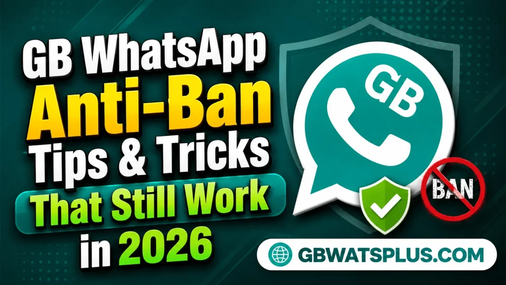 GB WhatsApp Anti-Ban Tips & Tricks That Still Work in 2026