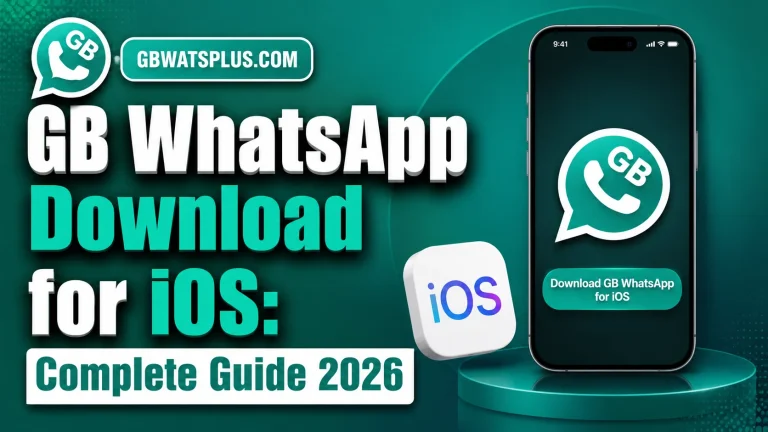 GB WhatsApp Download for iOS Complete Guide 2026