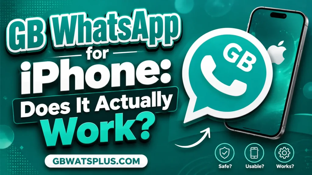 GB WhatsApp for iPhone Does It Actually Work