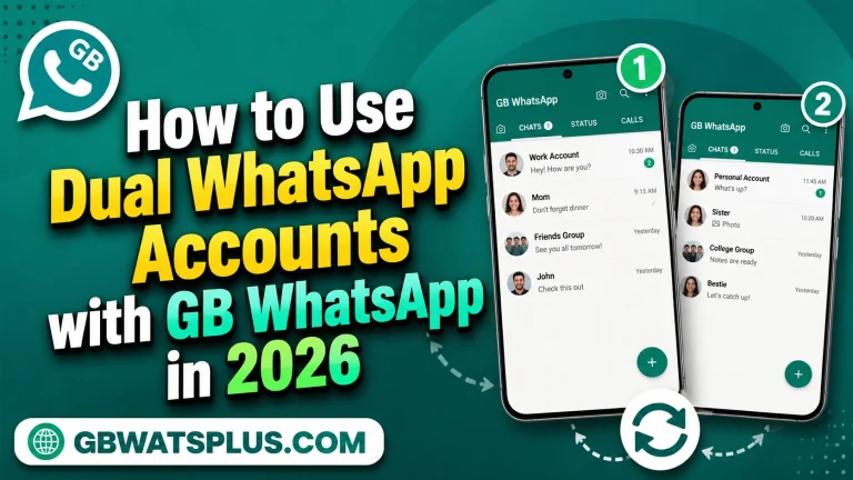 How to Use Dual WhatsApp Accounts with GB WhatsApp in 2026