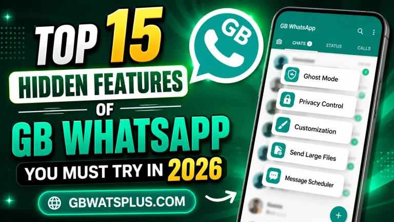 Top 15 Hidden Features of GB WhatsApp You Must Try in 2026
